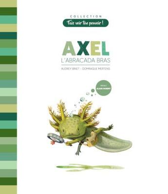 Couverture du livre « Axel : L'abracada bras » de Audrey Binet aux éditions Audrey Binet