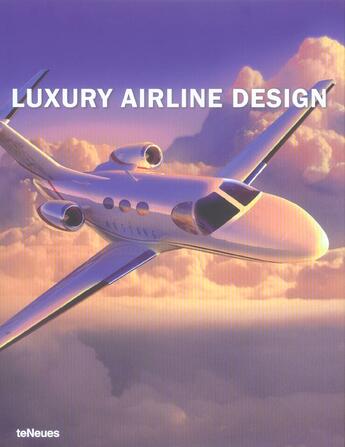 Couverture du livre « Luxury airline design » de Delius/Slaski aux éditions Teneues - Livre