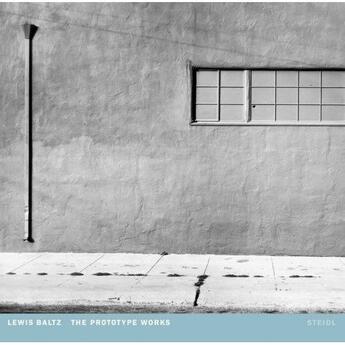 Couverture du livre « Lewis baltz the prototype works » de Baltz Lewis aux éditions Steidl