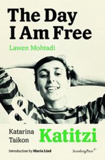 Couverture du livre « The Day I Am Free / Katitzi » de Lawen Mohtadi et Katarina Taikon aux éditions Sternberg Press