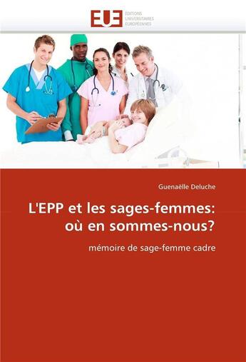 Couverture du livre « L'epp et les sages-femmes: ou en sommes-nous? » de Deluche-G aux éditions Editions Universitaires Europeennes