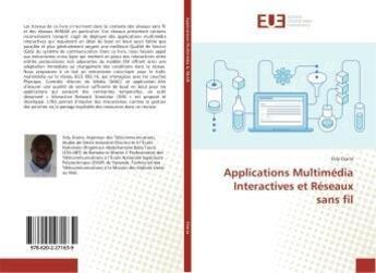 Couverture du livre « Applications Multimédia Interactives et Réseaux sans fil » de Sidy Diarra aux éditions Editions Universitaires Europeennes