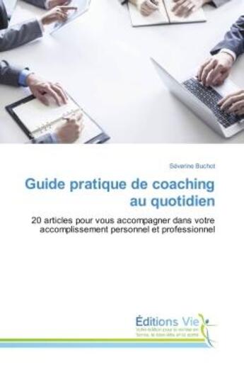 Couverture du livre « Guide pratique de coaching au quotidien » de Séverine Buchot aux éditions Vie