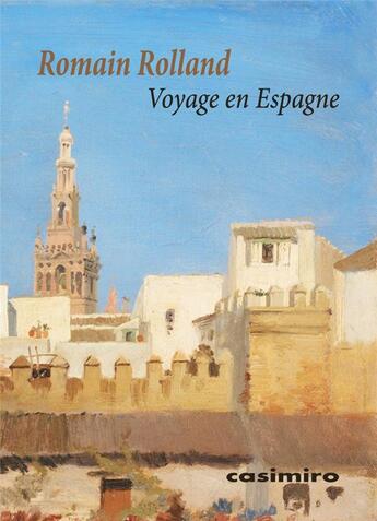 Couverture du livre « Voyage en Espagne » de Romain Rolland aux éditions Casimiro