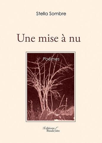 Couverture du livre « Une mise à nu » de Stella Sombre aux éditions Baudelaire