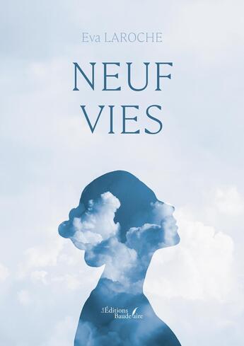 Couverture du livre « Neuf vies » de Eva Laroche aux éditions Baudelaire