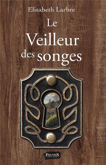 Couverture du livre « Le veilleur des songes » de Elisabeth Larbre aux éditions Fauves