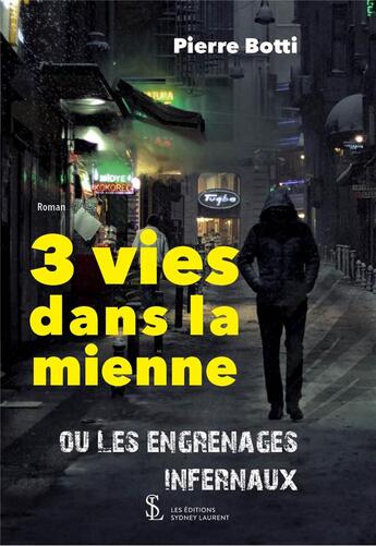 Couverture du livre « 3 vies dans la mienne » de Pierre Botti aux éditions Sydney Laurent