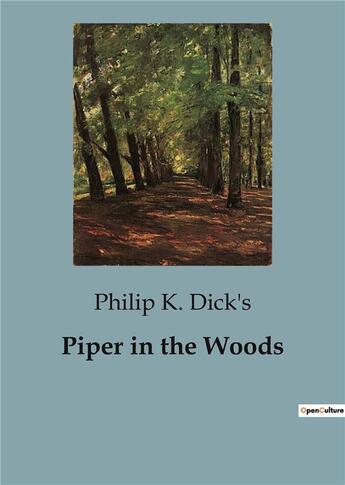 Couverture du livre « Piper in the Woods » de Philip K. Dick'S aux éditions Culturea