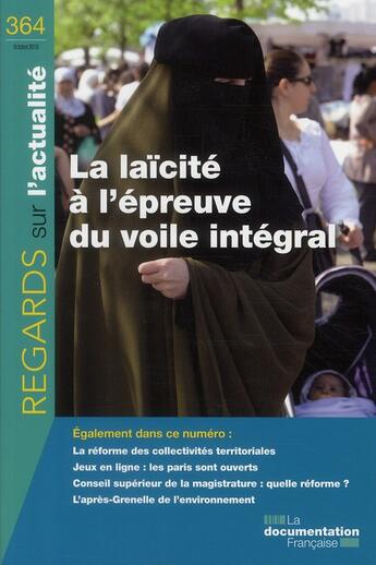 Couverture du livre « REGARDS SUR L'ACTUALITE N.364 ; la laïcité à l'épreuve du voile intégral » de Regards Sur L'Actualite aux éditions Documentation Francaise