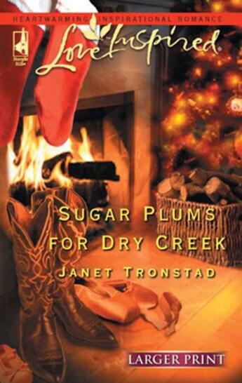 Couverture du livre « Sugar Plums for Dry Creek (Mills & Boon Love Inspired) » de Janet Tronstad aux éditions Mills & Boon Series