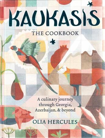 Couverture du livre « Kaukasis ; the cookbook ; the culinary journey through Georgia, Azerbaijan and beyond » de Olia Hercules aux éditions Little Brown Usa