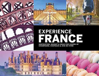 Couverture du livre « Experience France » de Collectif Lonely Planet aux éditions Lonely Planet France