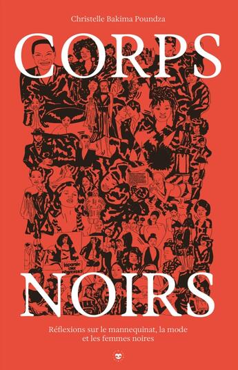 Couverture du livre « Corps noirs : réflexions sur le mannequinat, la mode et les femmes noires » de Christelle Bakima Poundza aux éditions Les Insolentes