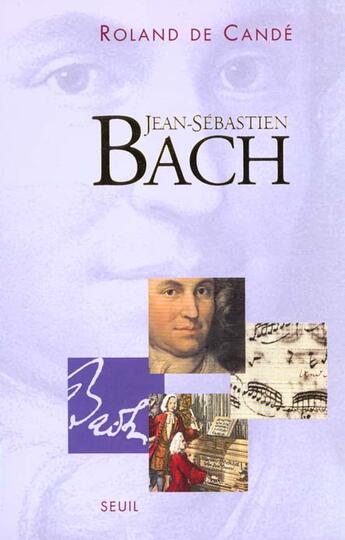 Couverture du livre « Jean-sebastien bach » de Roland De Cande aux éditions Seuil