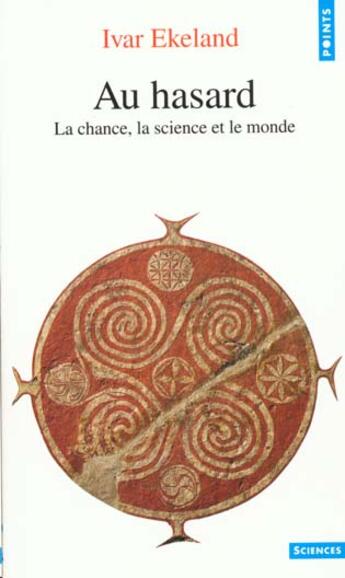 Couverture du livre « Au hasard ; la chance, la science et le monde » de Ivar Ekeland aux éditions Points