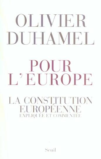 Couverture du livre « Pour l'europe. la constitution europeenne, expliquee et commentee » de Olivier Duhamel aux éditions Seuil