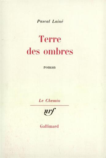 Couverture du livre « Terre des ombres » de Pascal Laine aux éditions Gallimard