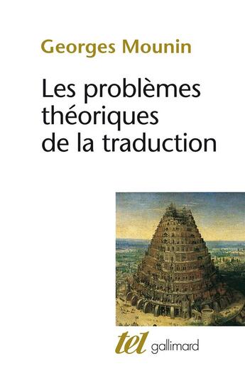 Couverture du livre « Les problèmes théoriques de la traduction » de Georges Mounin aux éditions Gallimard