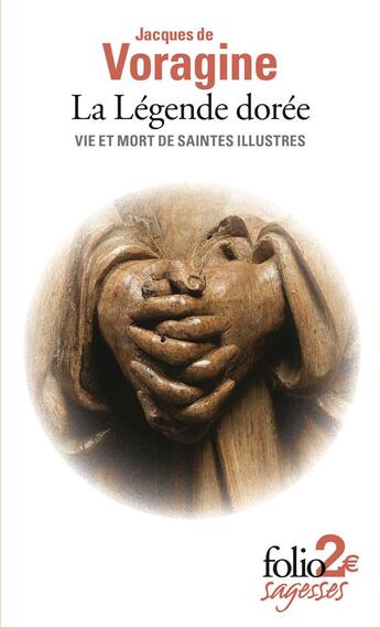 Couverture du livre « La légende dorée ; vie et mort de saintes illustres » de Jacques De Voragine aux éditions Gallimard