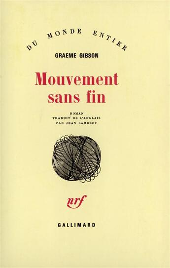 Couverture du livre « Mouvement Sans Fin » de Graeme Gibson aux éditions Gallimard