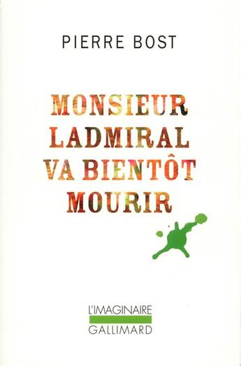 Couverture du livre « Monsieur Ladmiral va bientôt mourir » de Pierre Bost aux éditions Gallimard