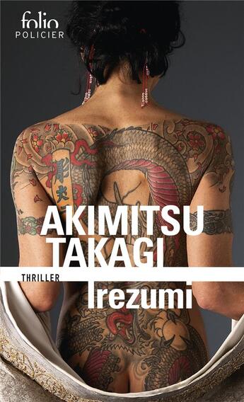 Couverture du livre « Irezumi » de Akimitsu Takagi aux éditions Folio