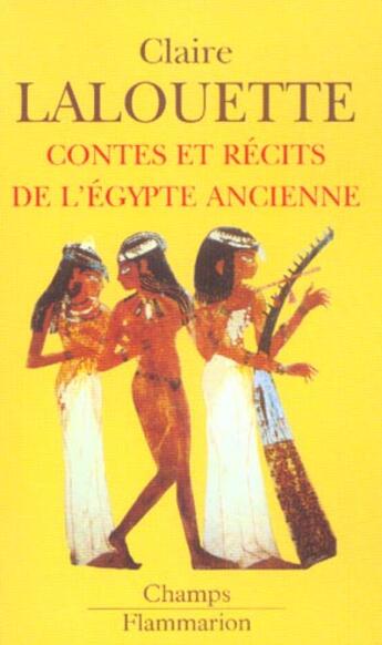 Couverture du livre « Contes et recits de l'egypte ancienne » de Claire Lalouette aux éditions Flammarion