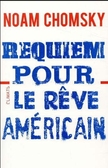 Couverture du livre « Requiem pour le rêve américain » de Noam Chomsky aux éditions Climats