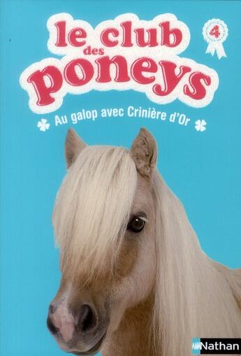 Couverture du livre « Le club des poneys Tome 4 ; au galop avec crinière d'or » de Sylvie Baussier aux éditions Nathan