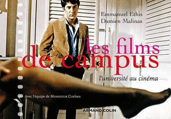 Couverture du livre « Les films de campus ; l'université au cinéma » de Emmanuel Ethis et Damien Malinas aux éditions Armand Colin