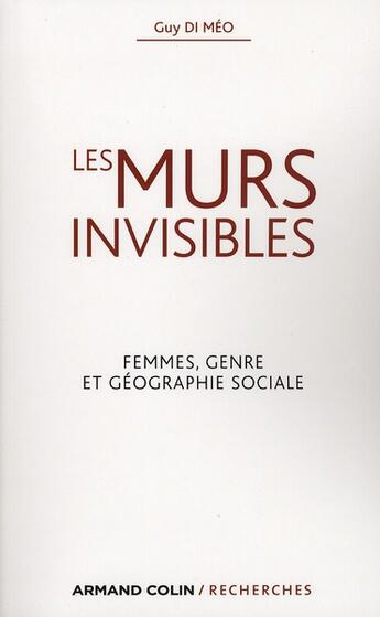 Couverture du livre « Les murs invisibles ; femmes, genre et géographie sociale » de Guy Di Meo aux éditions Armand Colin