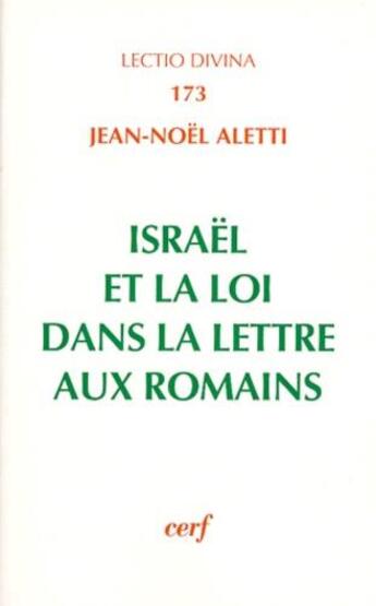 Couverture du livre « Israël et la Loi dans la lettre aux Romains » de Jean-Noel Aletti aux éditions Cerf