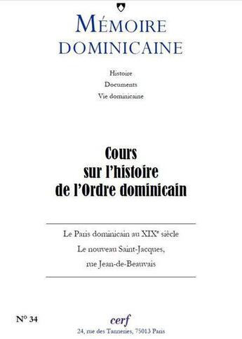 Couverture du livre « MEMOIRE DOMINICAINE T.34 ; cours sur l'histoire de l'ordre dominicain » de  aux éditions Cerf