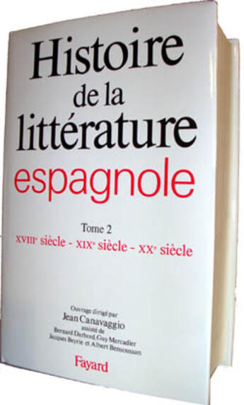 Couverture du livre « Histoire de la litterature espagnole - xviiie siecle - xixe siecle - xxe siecle » de Jean Canavaggio aux éditions Fayard