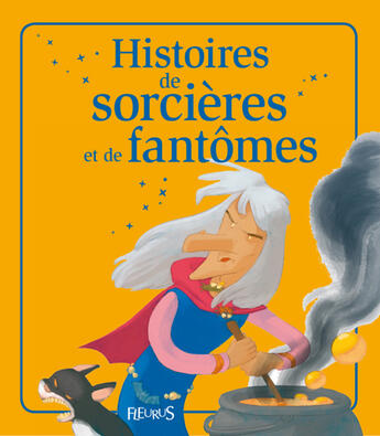 Couverture du livre « Histoires de sorcières et de fantômes » de Sophie De Mullenheim et Severine Onfroy et Raphaele Glaux et Charlotte Grossetete aux éditions Fleurus