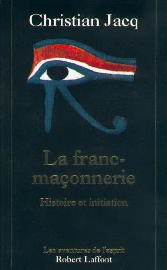 Couverture du livre « La franc-maconnerie - ne » de Christian Jacq aux éditions Robert Laffont