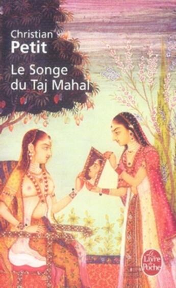 Couverture du livre « Le songe du taj mahal » de Petit-C aux éditions Le Livre De Poche