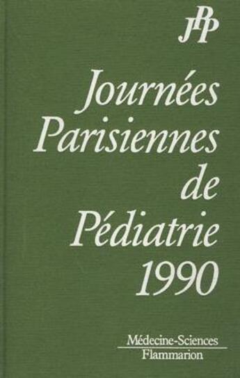 Couverture du livre « Journees parisiennes de pediatrie 1990 » de  aux éditions Lavoisier Medecine Sciences