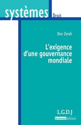 Couverture du livre « L'exigence d'une gouvernance mondiale » de Dov Zerah aux éditions Lgdj