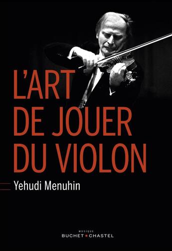 Couverture du livre « L'art de jouer du violon » de Yehudi Menuhin aux éditions Buchet Chastel