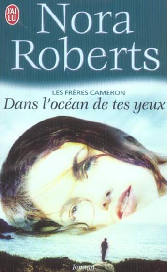 Couverture du livre « Les frères Quinn Tome 1 : dans l'océan de tes yeux » de Nora Roberts aux éditions J'ai Lu