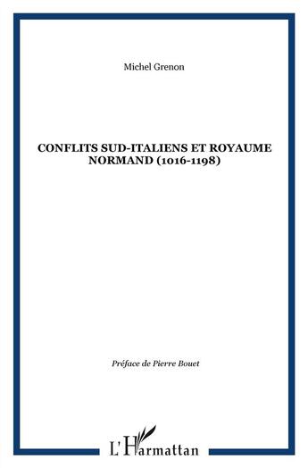 Couverture du livre « Conflits sud-italiens et royaume normand (1016-1198) » de Michel Grenon aux éditions L'harmattan