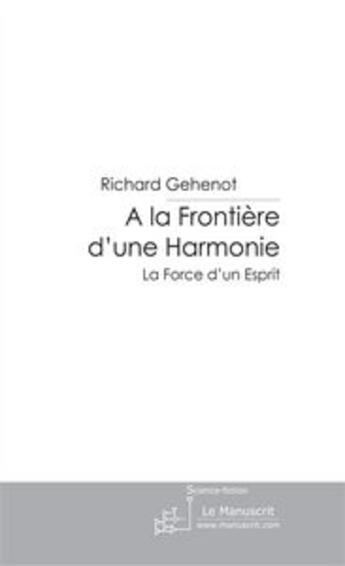 Couverture du livre « À la frontiere d'une harmonie » de Gehenot-R aux éditions Le Manuscrit