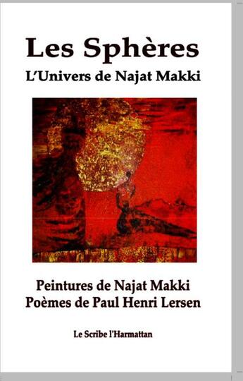 Couverture du livre « Les sphères ; l'univers de Najat Makki ; peintures de Najat Makki ; poèmes de Paul Henri Lersen » de Najat Makki et Paul Henri Lersen aux éditions L'harmattan