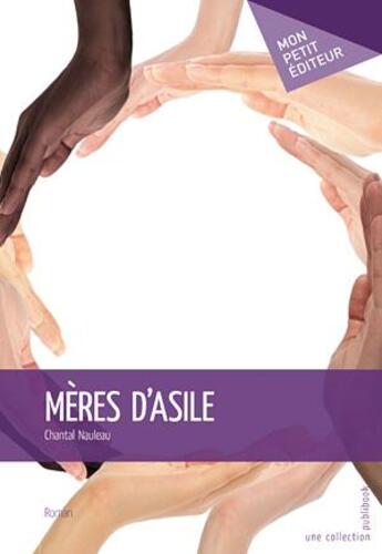 Couverture du livre « Mères d'asile » de Chantal Nauleau aux éditions Publibook