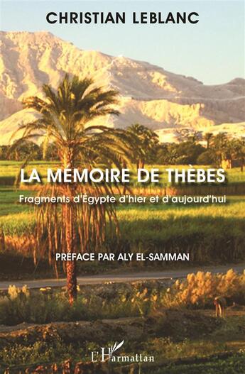 Couverture du livre « Mémoire de Thèbes ; fragments d'Egypte d'hier et d'aujourd'hui » de Christian Leblanc aux éditions L'harmattan