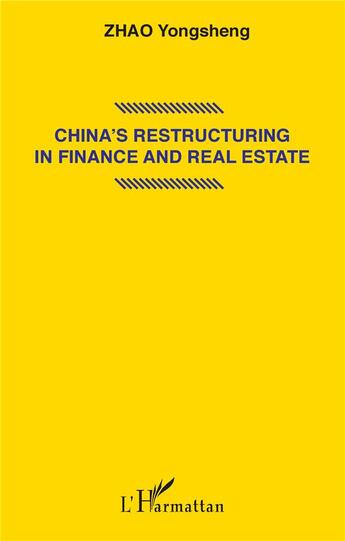 Couverture du livre « China's restructuring in finance and real estate » de Yongsheng Zhao aux éditions L'harmattan