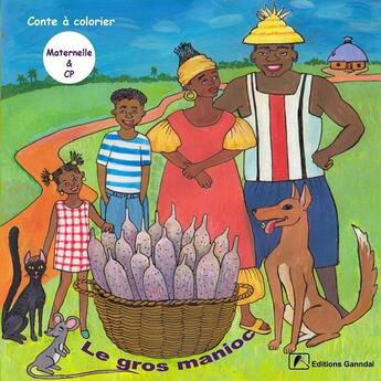 Couverture du livre « Le gros manioc » de Irina Conde et Marie-Paule Huet aux éditions Ganndal