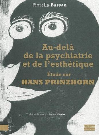 Couverture du livre « Au-dela de la psychiatrie et de l'esthetique - etude sur hans prinzhorn » de Bassan Fiorella aux éditions Bord De L'eau